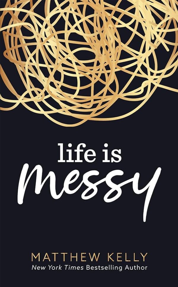 life is messy